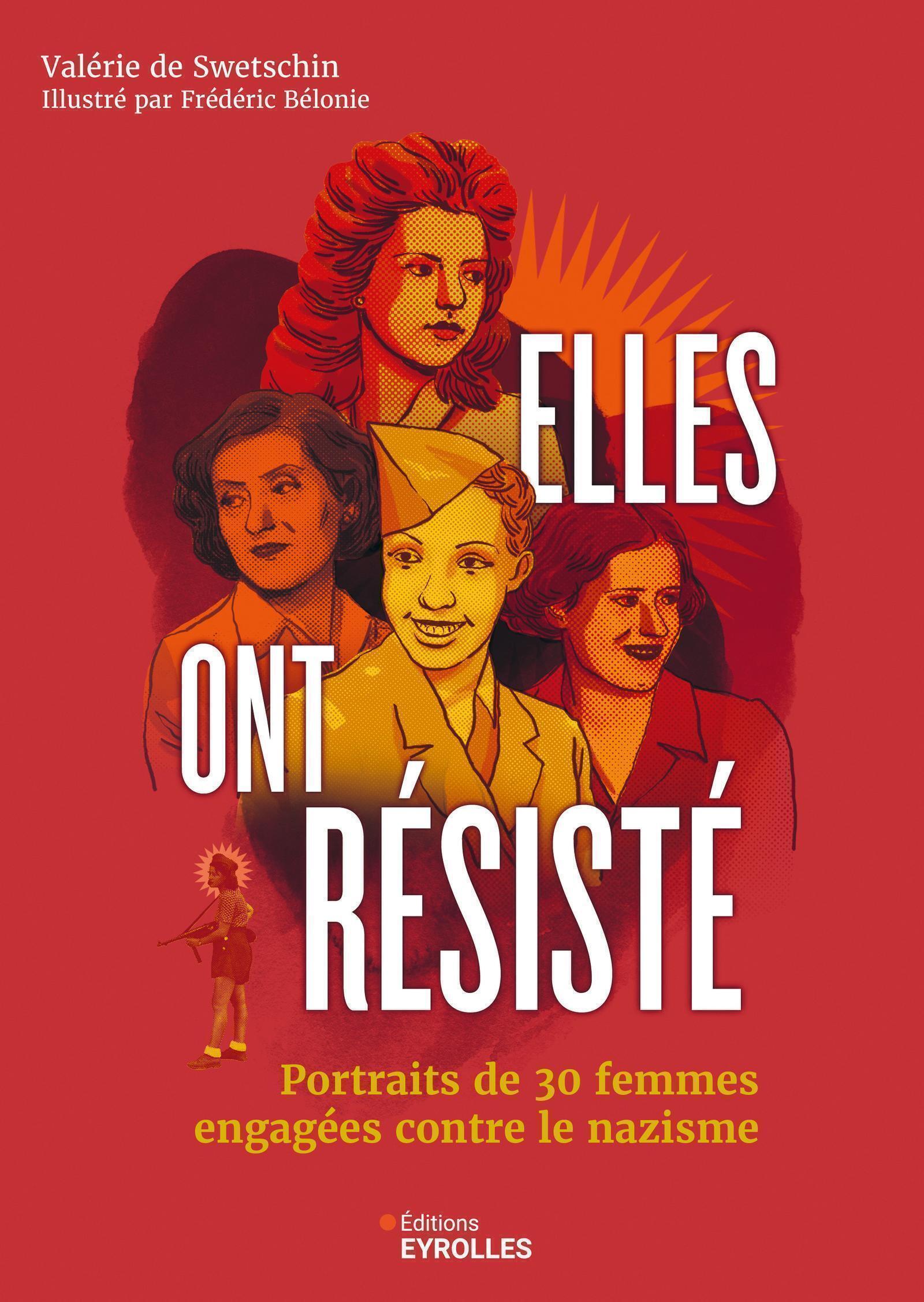 Visuel de <a href="https://www.editions-eyrolles.com/livre/elles-ont-resiste">Elles ont résisté</a> de <a href="https://www.editions-eyrolles.com/auteurs/valerie-de-swetschin">Valérie de Swetschin</a> et illustré par <a href="https://www.editions-eyrolles.com/auteurs/frederic-belonie">Frédéric Bélonie</a>